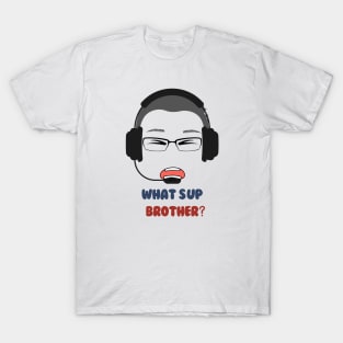 What S Up Brother T-Shirt